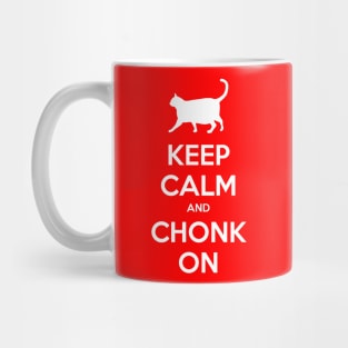 Keep Calm and Chonk On Mug